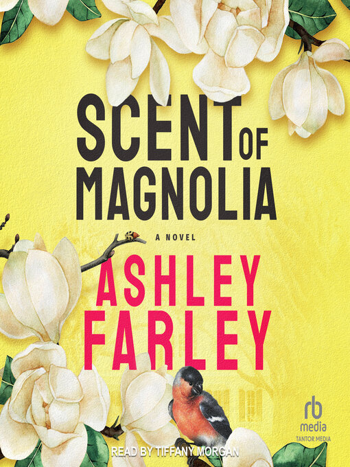 Title details for Scent of Magnolia by Ashley Farley - Available